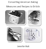 Converting American Baking Recipes and Measures to British