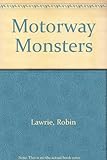 Motorway monsters : how motorways are built and the machines that build them