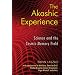 The Akashic Experience: Science and the Cosmic Memory Field