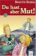 Du hast aber Mut