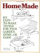 HomeMade: 101 Easy-to-Make Things for Your Garden, Home, or Farm