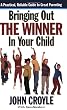 Bringing Out the Winner in Your Child: The Building Blocks of Successful Parenting