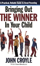 Bringing Out the Winner in Your Child: The Building Blocks of Successful Parenting