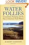 Water Follies: Groundwater Pumping And The Fate Of America's Fresh Waters