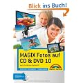 MAGIX Fotos auf CD & DVD 10: Das farbige Handbuch: auch f�r Version deluxe