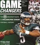 Game Changers: The Greatest Plays in Philadelphia Eagles Football History