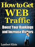 How to Get Web Traffic - Boost Your Rankings and Increase Your Traffic with Targeted Visitors