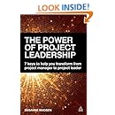 The Power of Project Leadership: 7 Keys to Help You Transform from Project Manager to Project Leader