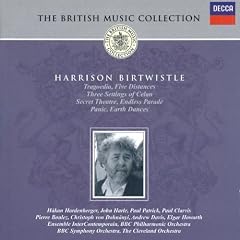 Birtwistle: Tragoedia; Secret Theatre; Earth Dances; Panic etc