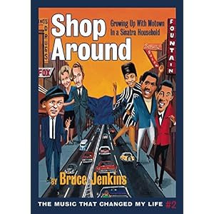 Shop Around: Growing Up With Motown in a Sinatra Household (Music That Changed My Life)