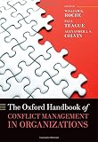 The Oxford handbook of conflict management in organizations