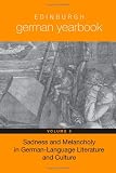 Edinburgh German yearbook. Volume 6, Sadness and melancholy in modern German-language literature and culture