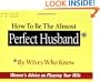 How to Be the Almost Perfect Husband: By Wives Who Know