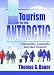 Tourism in the Antarctic: Opportunities, Constraints, and Future Prospects