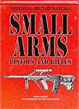 Small arms : pistols and rifles