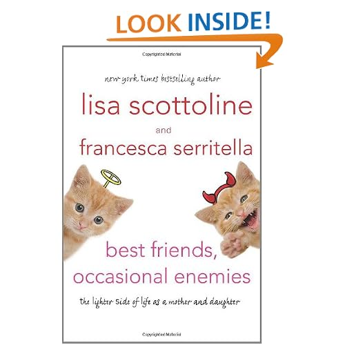 Best Friends, Occasional Enemies: The Lighter Side of Life as a Mother and Daughter