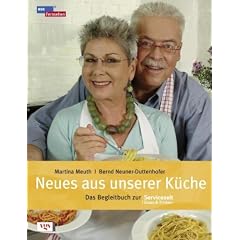 Neues aus unserer K�che: Das Begleitbuch zur Servicezeit Essen und Trinken