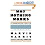 Why Nothing Works: The Anthropology of Daily Life (Original Title America Now the Anthropology of a Changing Culture)