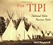 The Tipi: Traditional Native American Shelter by Adolf Hungrywolf