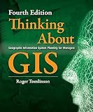 Thinking about GIS: Geographic Information System Planning for Managers   [THINKING ABT GIS NEW/E 4/E] [Paperback]