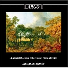Largo I - A Special 2 1/2 Hour Collection Of Piano Classics