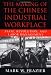 The Making of the Chinese Industrial Workplace: State, Revolution, and Labor Management (Cambridge Modern China Series)