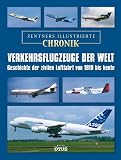 Verkehrsflugzeuge der Welt - eine illustrierte Chronik - Dr. Christian Zentner