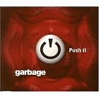 Click here to buy Push It by  Garbage .