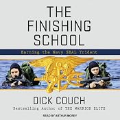 The Finishing School: Earning the Navy SEAL Trident | [Dick Couch]