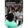 Globalisation, Knowledge & Labour (Hardcover)