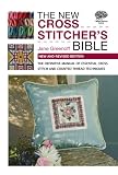 The New Cross Stitcher's Bible: The Definitive Manual of Essential Cross Stitch and Counted Thread Techniques