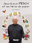 Jean-Louis Pesch et ses h�ros de papier