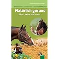 Nat�rlich gesund f�r Pferd, Reiter und Hund