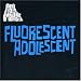 Fluorescent Adolescent