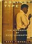 AGAINST TYPE: The Biography of Burt Lancaster