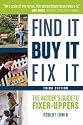 Find It, Buy It, Fix It: The Insider's Guide to Fixer-Uppers
