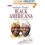 Antique Trader Black Americana Price Guide (Antique Trader's Black Americana Price Guide) by Kyle Husfloen and Caroline Torem-Craig