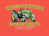 Tracty, The Tractor: A Day at the Farm