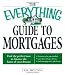 Everything Guide to Mortgages Book: Find the perfect loan to finance the home of your dreams (Everything (Business & Personal Finance))