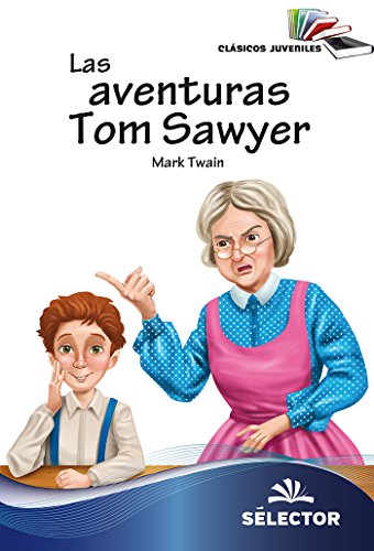 Las aventuras de Tom Sawyer (Spanish Edition)