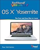 Teach Yourself VISUALLY OS X Yosemite (Teach Yourself VISUALLY (Tech))