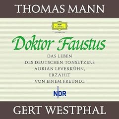 Doktor Faustus. 22 CDs: Das Leben des Tonsetzers Adrian Leverk�hn, erz�hlt von einem Freunde