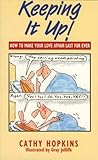 Keeping it up! : how to make your love affair last for ever
