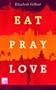 Eat Pray Love: Eine Frau auf der Suche nach allem quer durch Italien, Indien und Indonesien