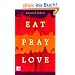 Eat Pray Love: Eine Frau auf der Suche nach allem quer durch Italien, Indien und Indonesien