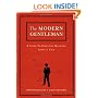 The Modern Gentleman: A Guide to Essential Manners, Savvy and Vice