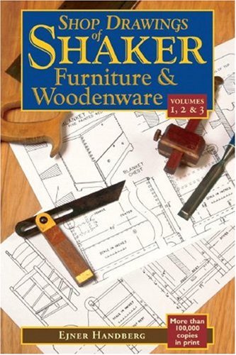Shop Drawings of Shaker Furniture & Woodenware, Vols. 1, 2 & 3 (Shop Drawings of Shaker Furniture & Woodenware)