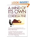 A Mind of Its Own: How Your Brain Distorts and Deceives