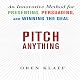 Pitch Anything: An Innovative Method for Presenting, Persuading, and Winning the Deal