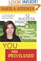 You Are Privileged: 12 Success Principles To Uncover Your Innermost Potential